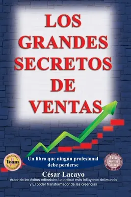 I Grandi Segreti del Ventaglio: Un libro che non ha bisogno di essere venduto - Los Grandes Secretos de Ventas: Un libro que ensea a vender