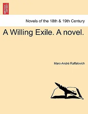Un esilio volontario. un romanzo. Vol. I - A Willing Exile. a Novel. Vol. I