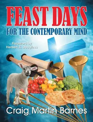 Giorni di festa per la mente contemporanea - Feast Days for the Contemporary Mind