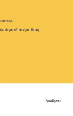 Catalogo della biblioteca della firma - Catalogue of the signet library
