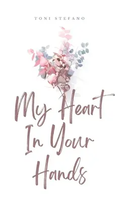 Il mio cuore nelle tue mani - My Heart In Your Hands