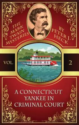 Uno yankee del Connecticut in tribunale: I misteri di Mark Twain #2 - A Connecticut Yankee in Criminal Court: The Mark Twain Mysteries #2