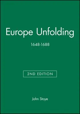 L'Europa che si dispiega: 1648-1688 - Europe Unfolding: 1648-1688