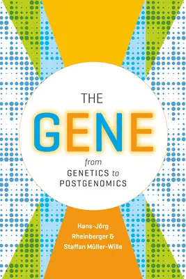 Il gene: dalla genetica alla postgenomica - The Gene: From Genetics to Postgenomics