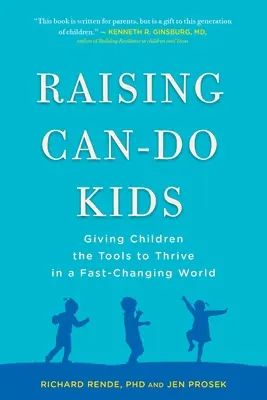 Crescere bambini capaci di fare: Dare ai bambini gli strumenti per prosperare in un mondo in rapido cambiamento - Raising Can-Do Kids: Giving Children the Tools to Thrive in a Fast-Changing World