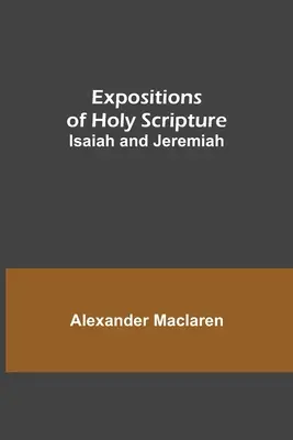 Esposizioni della Sacra Scrittura: Isaia e Geremia - Expositions of Holy Scripture: Isaiah and Jeremiah