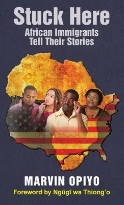 Bloccati qui: Gli immigrati africani raccontano le loro storie - Stuck Here: African Immigrants Tell Their Stories