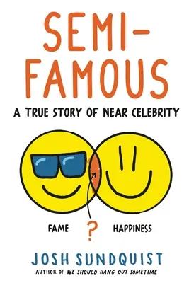 Semi-Famous: Una storia vera di quasi celebrità - Semi-Famous: A True Story of Near Celebrity