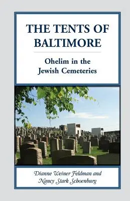 Le tende di Baltimora: Ohelim nei cimiteri ebraici - The Tents of Baltimore: Ohelim in the Jewish Cemeteries