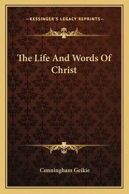La vita e le parole di Cristo - The Life And Words Of Christ