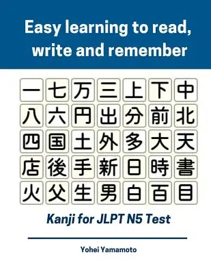 Imparare a leggere, scrivere e ricordare i kanji per il test Jlpt N5: Schede Flash del Vocabolario Kanji completo e caratteri da conoscere per il Nuovo Giappone 2019 - Easy Learning to Read, Write and Remember Kanji for Jlpt N5 Test: Full Kanji Vocabulary Flash Cards and Characters You Need to Know for New 2019 Japan