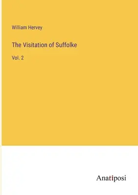 La visita di Suffolke: Vol. 2 - The Visitation of Suffolke: Vol. 2
