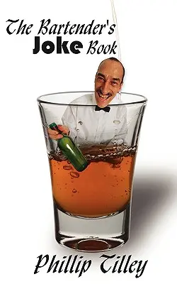 Il libro degli scherzi del barista - The Bartender's Joke Book