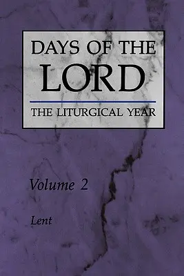 Giorni del Signore: Volume 2: Quaresima Volume 2 - Days of the Lord: Volume 2: Lent Volume 2