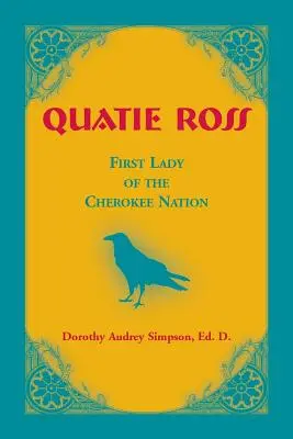 Quatie Ross: La First Lady della Nazione Cherokee - Quatie Ross: First Lady of the Cherokee Nation