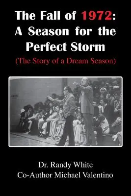 L'autunno del 1972: Una stagione per la tempesta perfetta: (Storia di una stagione da sogno) - The Fall of 1972: A Season for the Perfect Storm: (The Story of a Dream Season)