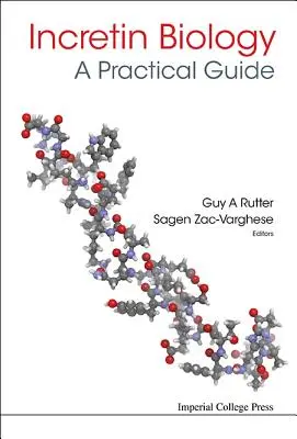 Biologia delle incretine - Guida pratica: Fisiologia del Glp-1 e del Gip - Incretin Biology - A Practical Guide: Glp-1 and Gip Physiology