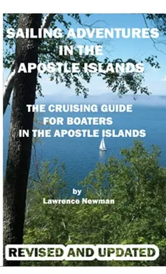 Avventure in barca a vela nelle Isole Apostole - Sailing Adventures In The Apostle Islands