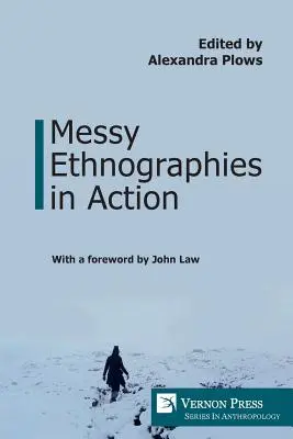 Etnografie disordinate in azione - Messy Ethnographies in Action