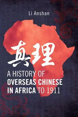Storia dei cinesi d'oltremare in Africa fino al 1911 - A History of Overseas Chinese in Africa to 1911