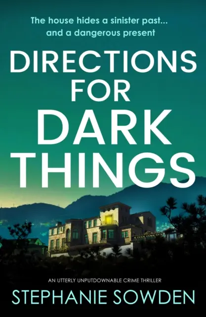 Indicazioni per le cose oscure - Un thriller poliziesco assolutamente imprescindibile - Directions for Dark Things - An utterly unputdownable crime thriller