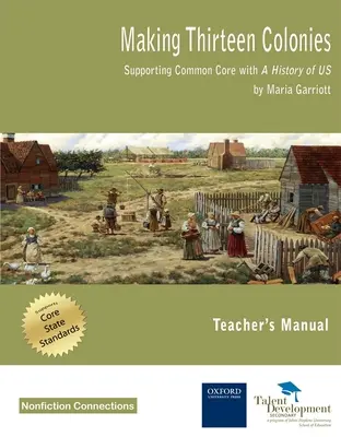 Creare le tredici colonie - Supporto al Common Core con il manuale per l'insegnante di Storia degli Stati Uniti - Making Thirteen Colonies - Supporting Common Core with A History of US Teacher's Manual