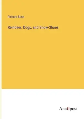 Renne, cani e racchette da neve - Reindeer, Dogs, and Snow-Shoes