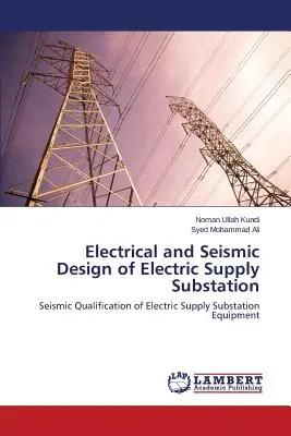 Progettazione elettrica e sismica di una sottostazione di alimentazione elettrica - Electrical and Seismic Design of Electric Supply Substation