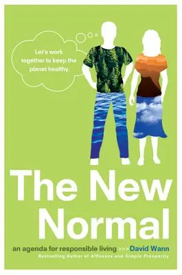 La nuova normalità: Un'agenda per una vita responsabile - The New Normal: An Agenda for Responsible Living