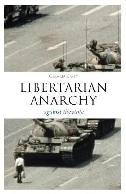 Anarchia libertaria: Contro lo Stato - Libertarian Anarchy: Against the State