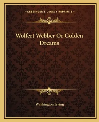 Wolfert Webber o Sogni d'oro - Wolfert Webber Or Golden Dreams
