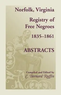 Registro dei negri liberi di Norfolk, Virginia, 1835-1861, estratti - Norfolk, Virginia Registry of Free Negroes, 1835-1861, Abstracts