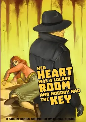 Il suo cuore era una stanza chiusa a chiave e nessuno aveva la chiave: Un compagno della serie Giallo di Miguel Ribeiro - Her Heart was a Locked Room, and Nobody had the Key: A Giallo Series Companion by Miguel Ribeiro