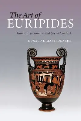 L'arte di Euripide: Tecnica drammatica e contesto sociale - The Art of Euripides: Dramatic Technique and Social Context