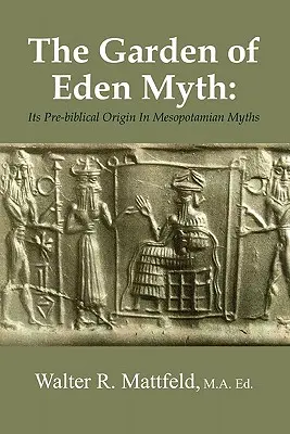 Il mito del Giardino dell'Eden: la sua origine pre-biblica nei miti mesopotamici - The Garden of Eden Myth: Its Pre-biblical Origin In Mesopotamian Myths