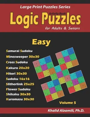 Libro di attività: Enigmi logici per adulti e anziani: 100 facili rompicapi di logica (Samurai Sudoku, Minesweeper, Cross Sudoku, Numbrix, Fillom). - Activity Book: Logic Puzzles for Adults & Seniors: 100 Easy Logic Puzzles (Samurai Sudoku, Minesweeper, Cross Sudoku, Numbrix, Fillom