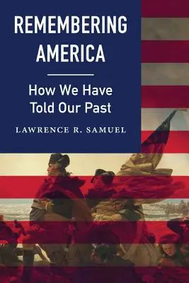 Ricordando l'America: come abbiamo raccontato il nostro passato - Remembering America: How We Have Told Our Past
