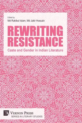 Riscrivere la resistenza: Casta e genere nella letteratura indiana - Rewriting Resistance: Caste and Gender in Indian Literature