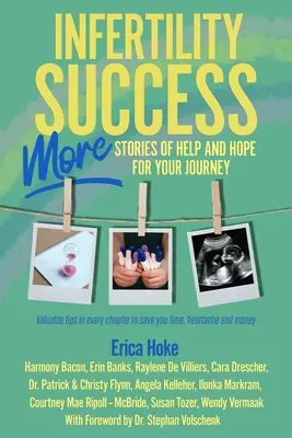 Il successo dell'infertilità: Altre storie di aiuto e speranza per il vostro viaggio - Infertility Success: MORE Stories of Help and Hope for Your Journey