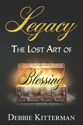 Eredità: L'arte perduta della benedizione - Legacy: The Lost Art of Blessing
