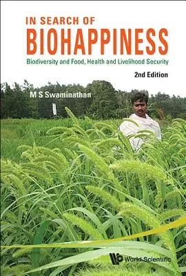 Alla ricerca della biofelicità: Biodiversità e sicurezza alimentare, salute e mezzi di sussistenza (seconda edizione) - In Search of Biohappiness: Biodiversity and Food, Health and Livelihood Security (Second Edition)