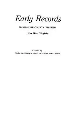 I primi documenti della contea di Hampshire, Virginia, ora Virginia Occidentale - Early Records, Hampshire County, Virginia, Now West Virginia