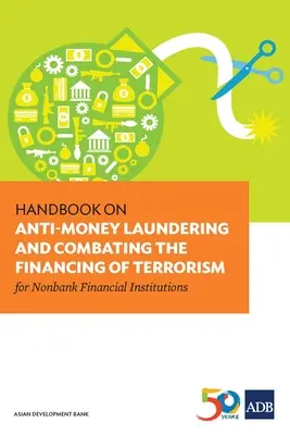 Manuale sulla lotta al riciclaggio di denaro e al finanziamento del terrorismo per le istituzioni finanziarie non bancarie - Handbook on Anti-Money Laundering and Combating the Financing of Terrorism for Nonbank Financial Institutions
