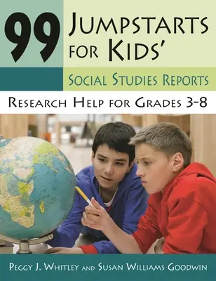 99 punti di partenza per le relazioni di studi sociali dei ragazzi: Aiuto alla ricerca per i gradi 3-8 - 99 Jumpstarts for Kids' Social Studies Reports: Research Help for Grades 3-8