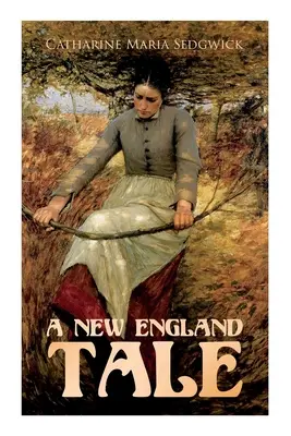 Un racconto del New England: Romanzo d'amore - A New England Tale: Romance Novel