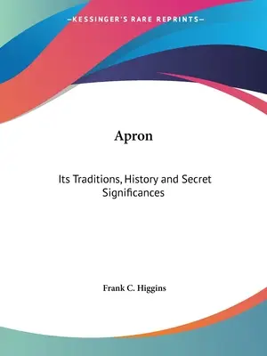 Il grembiule: Tradizioni, storia e significati segreti - Apron: Its Traditions, History and Secret Significances