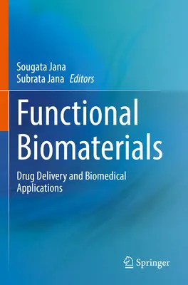 Biomateriali funzionali: Consegna di farmaci e applicazioni biomediche - Functional Biomaterials: Drug Delivery and Biomedical Applications