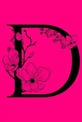 D: Quaderno con lettere iniziali monogramma: Diario regalo personalizzato con monogramma in cui scrivere - D: Monogram Initial Letter Notebook: Customized Monogrammed Gift Journal To Write In