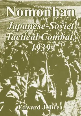 Nomonhan: Combattimento tattico nippo-sovietico, 1939 - Nomonhan: Japanese-Soviet Tactical Combat, 1939