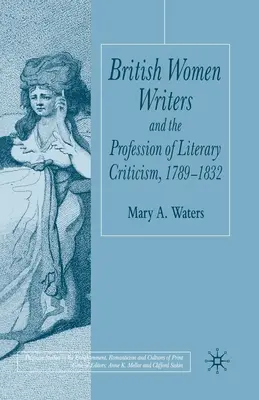 Le scrittrici britanniche e la professione della critica letteraria, 1789-1832 - British Women Writers and the Profession of Literary Criticism, 1789-1832